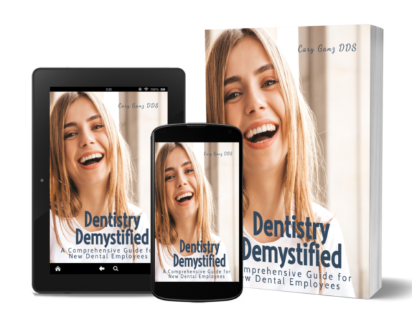 Dentistry Demystified: A Comprehensive Guide for New Dental Employees - 183 Pages